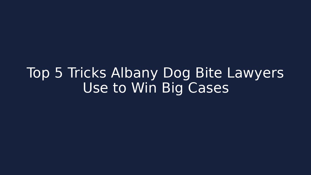 Top 5 Tricks Albany Dog Bite Lawyers Use to Win Big Cases - V Auction