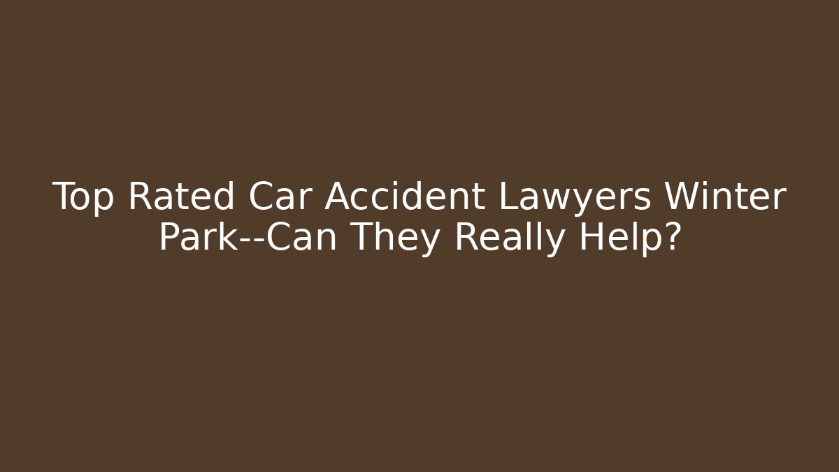 Top Rated Car Accident Lawyers Winter Park—Can They Really Help? - V Auction