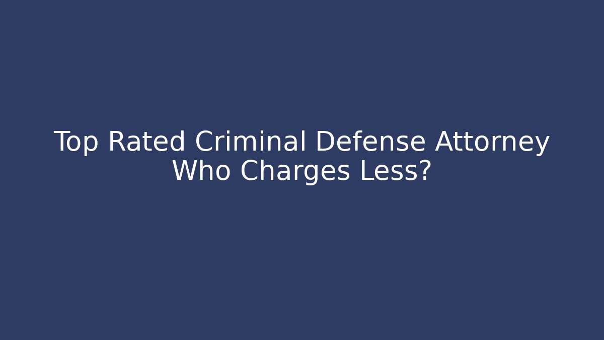 Top Rated Criminal Defense Attorney Who Charges Less? - V Auction