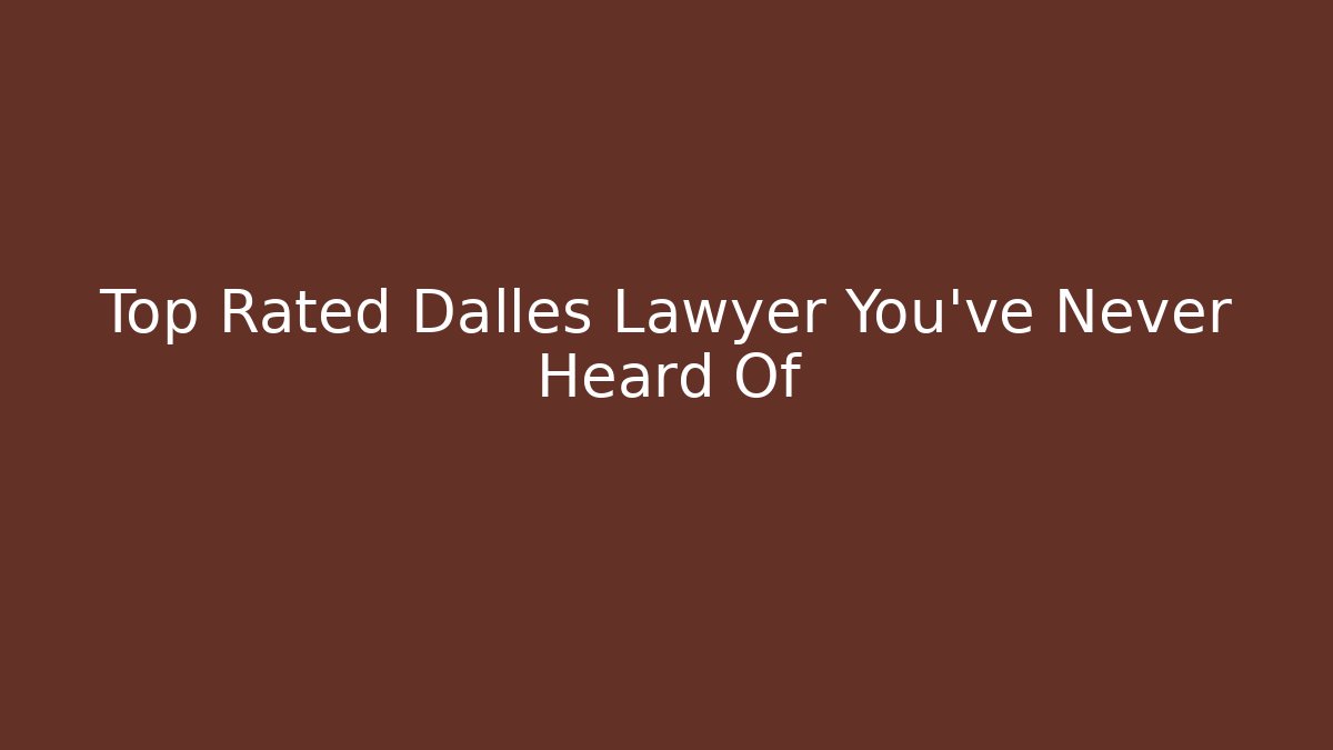 Top Rated Dalles Lawyer You've Never Heard Of - V Auction