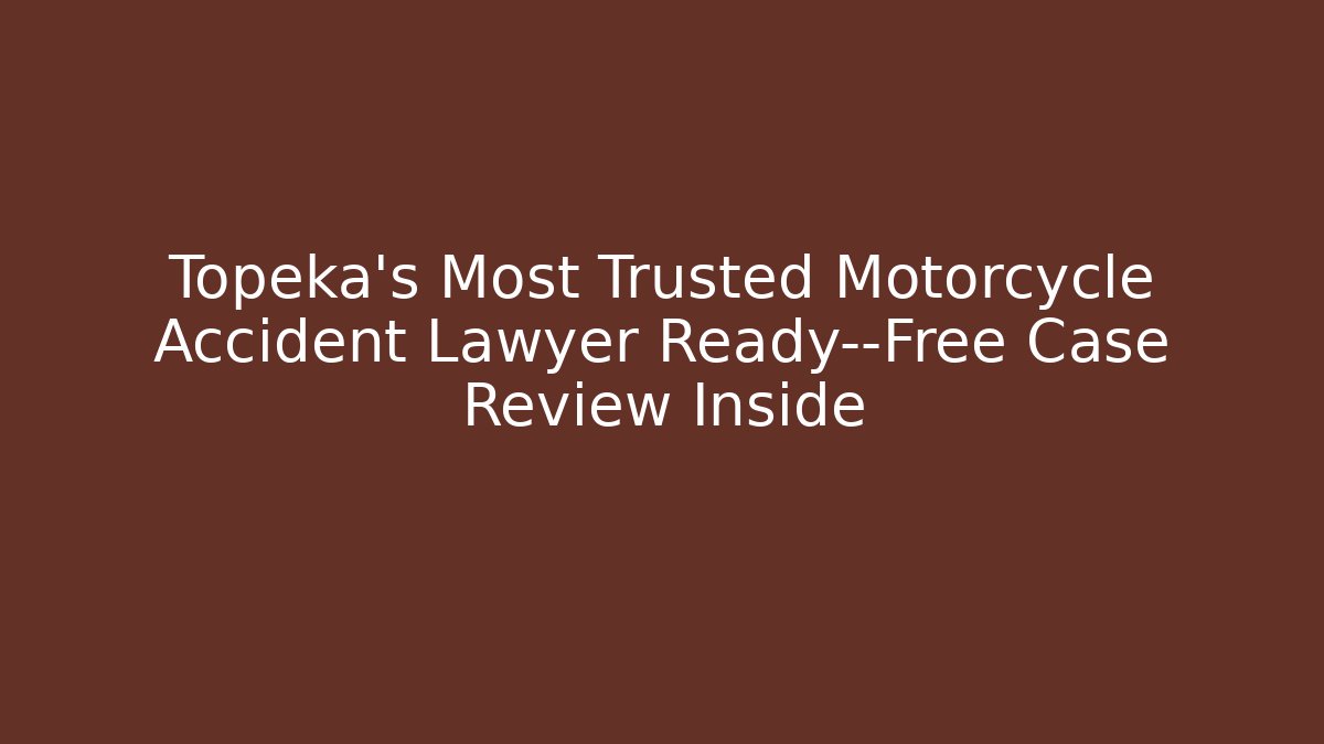 Topeka’s Most Trusted Motorcycle Accident Lawyer Ready—Free Case Review Inside - V Auction