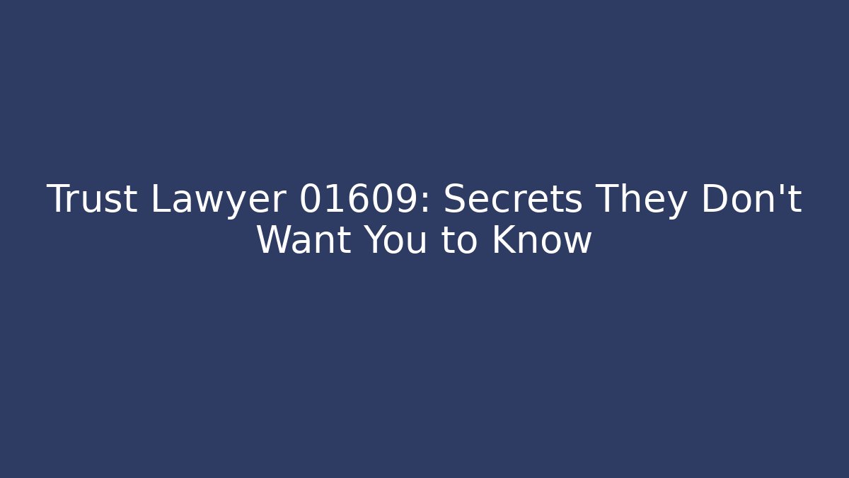 Trust Lawyer 01609: Secrets They Don’t Want You to Know - V Auction