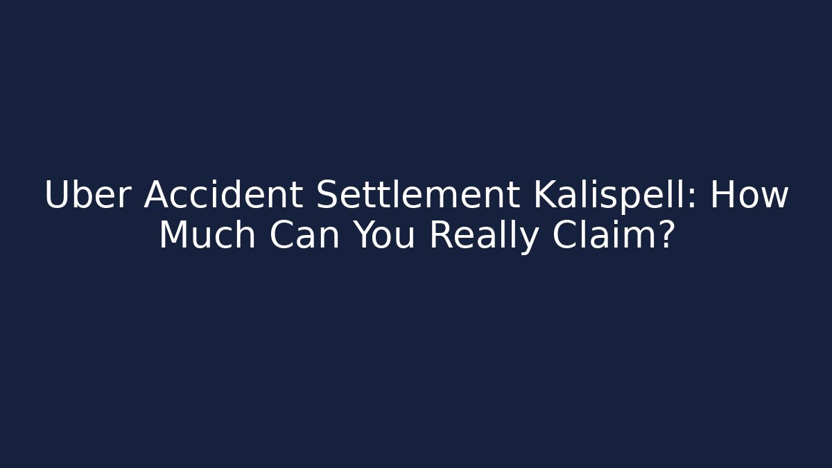 Uber Accident Settlement Kalispell: How Much Can You Really Claim? - V Auction