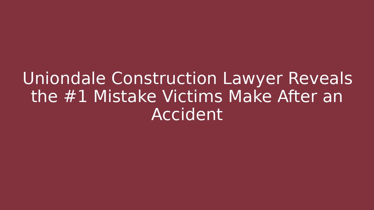 Uniondale Construction Lawyer Reveals the #1 Mistake Victims Make After an Accident - V Auction
