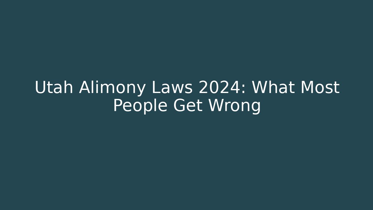 Utah Alimony Laws 2024: What Most People Get Wrong - V Auction
