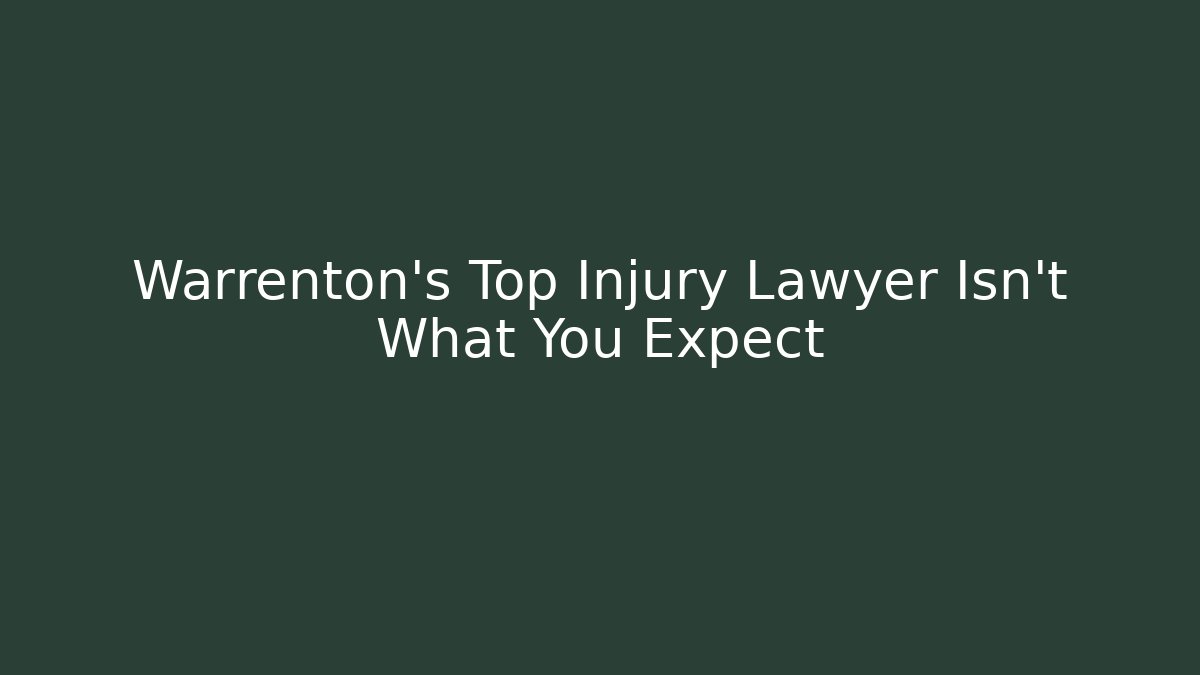 Warrenton's Top Injury Lawyer Isn't What You Expect
