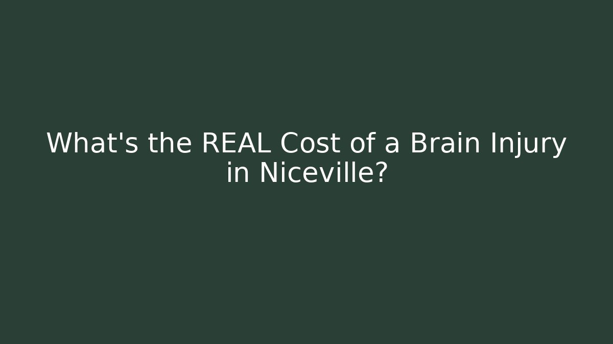 What’s the REAL Cost of a Brain Injury in Niceville?