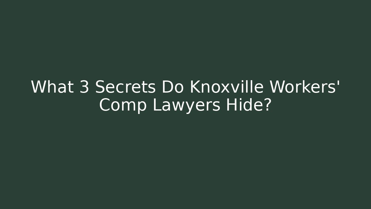 What 3 Secrets Do Knoxville Workers' Comp Lawyers Hide? - V Auction