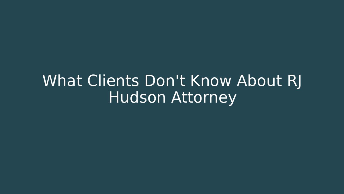 What Clients Don’t Know About RJ Hudson Attorney - V Auction