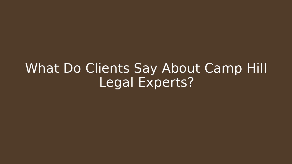 What Do Clients Say About Camp Hill Legal Experts? - V Auction