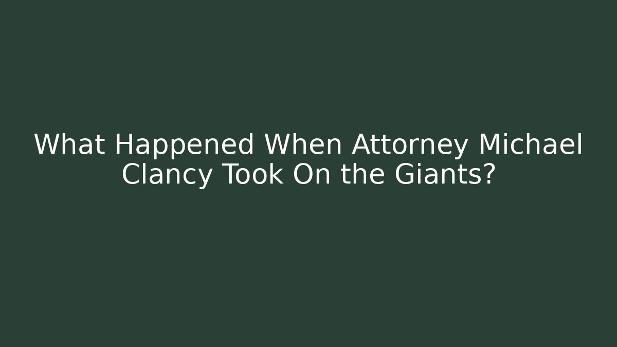 What Happened When Attorney Michael Clancy Took On the Giants? - V Auction