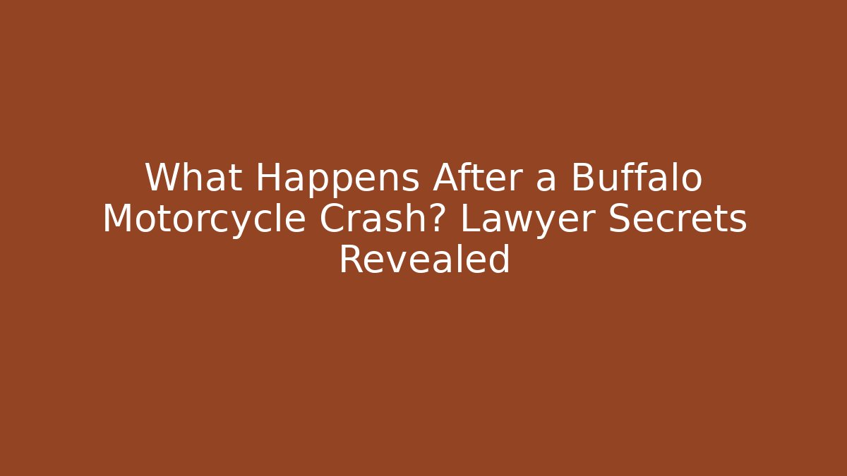 What Happens After a Buffalo Motorcycle Crash? Lawyer Secrets Revealed
