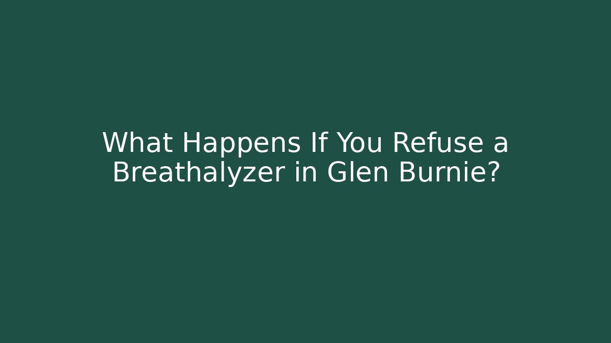 What Happens If You Refuse a Breathalyzer in Glen Burnie? - V Auction