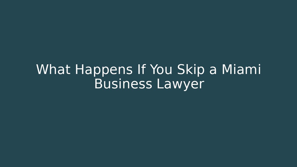 What Happens If You Skip a Miami Business Lawyer - V Auction