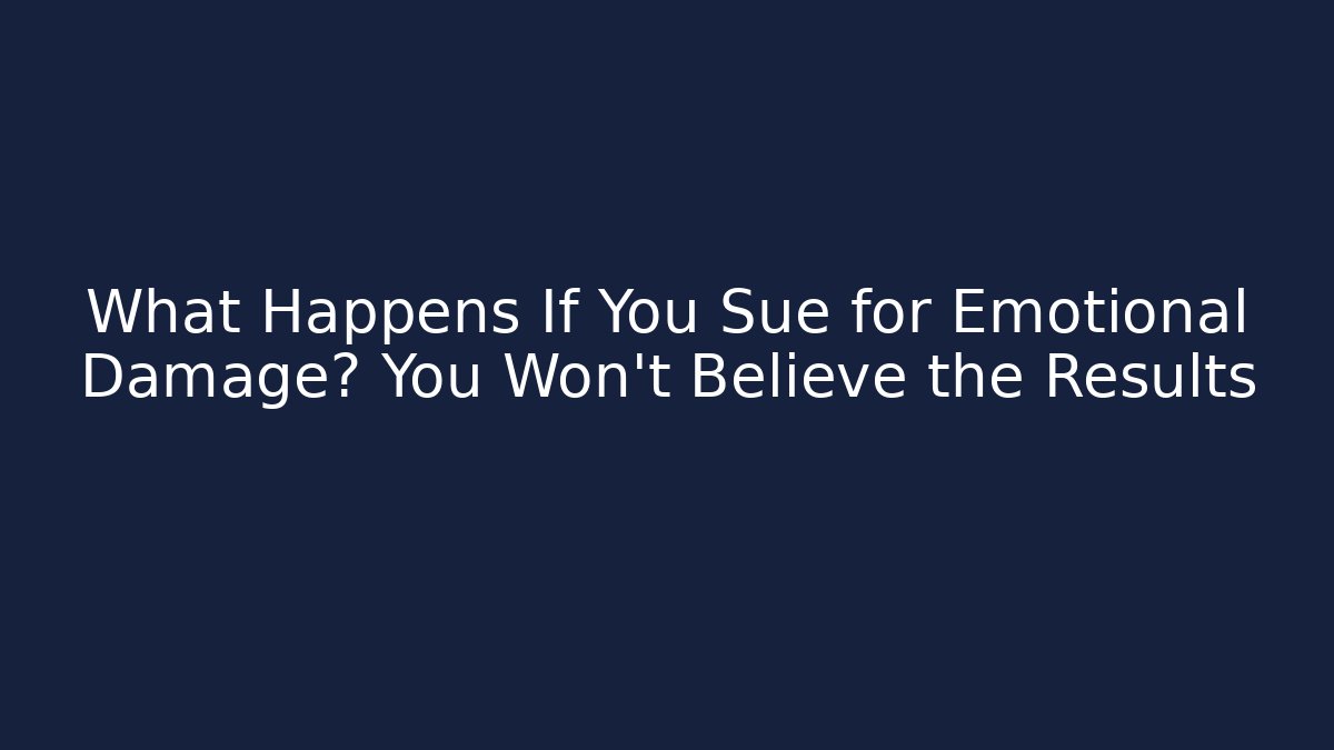 What Happens If You Sue for Emotional Damage? You Won’t Believe the Results - V Auction