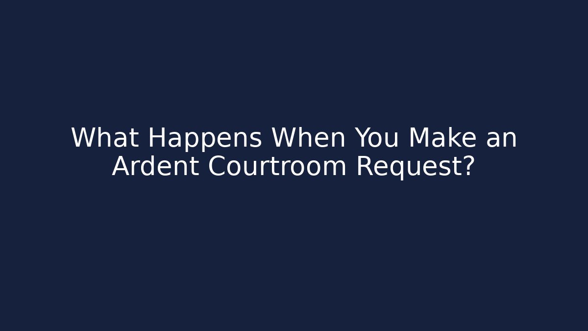 What Happens When You Make an Ardent Courtroom Request? - V Auction