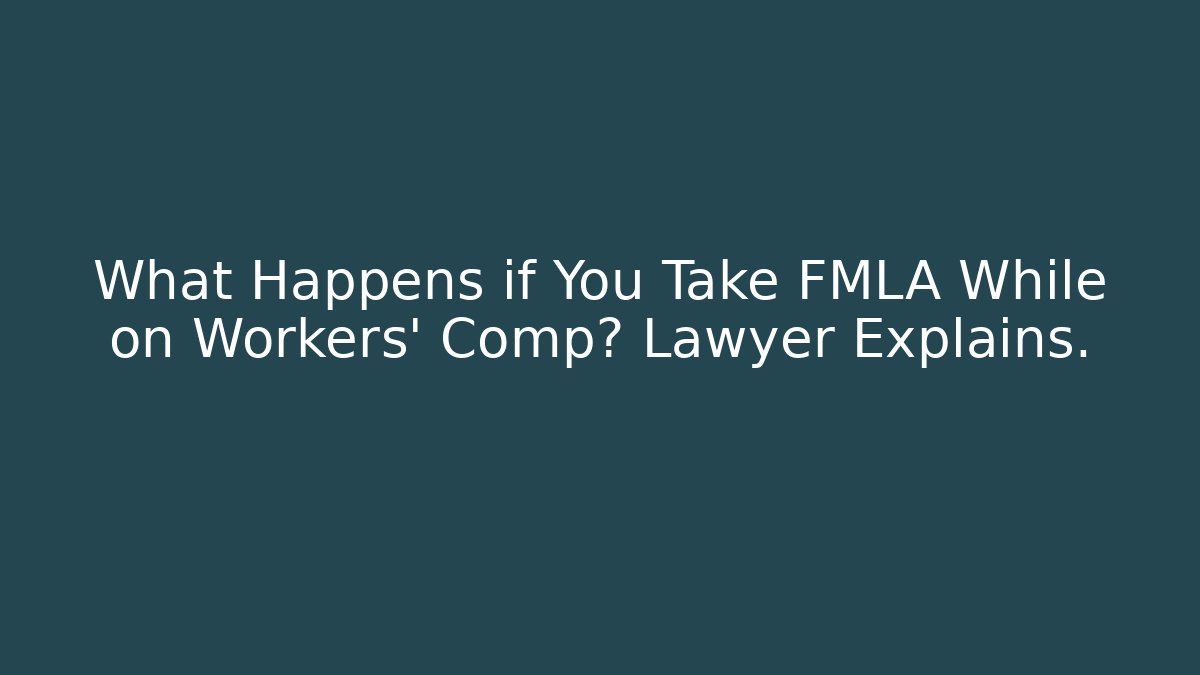 What Happens if You Take FMLA While on Workers' Comp? Lawyer Explains. - V Auction