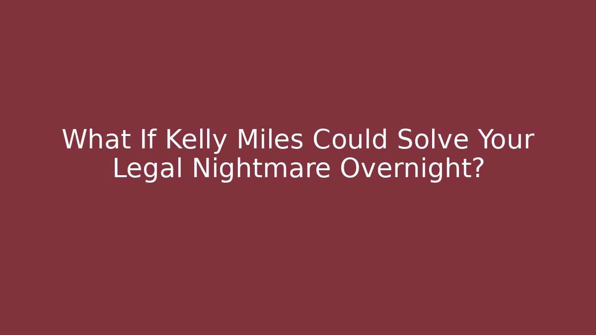 What If Kelly Miles Could Solve Your Legal Nightmare Overnight? - V Auction