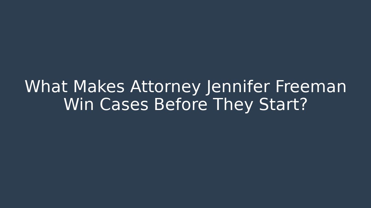 What Makes Attorney Jennifer Freeman Win Cases Before They Start? - V Auction