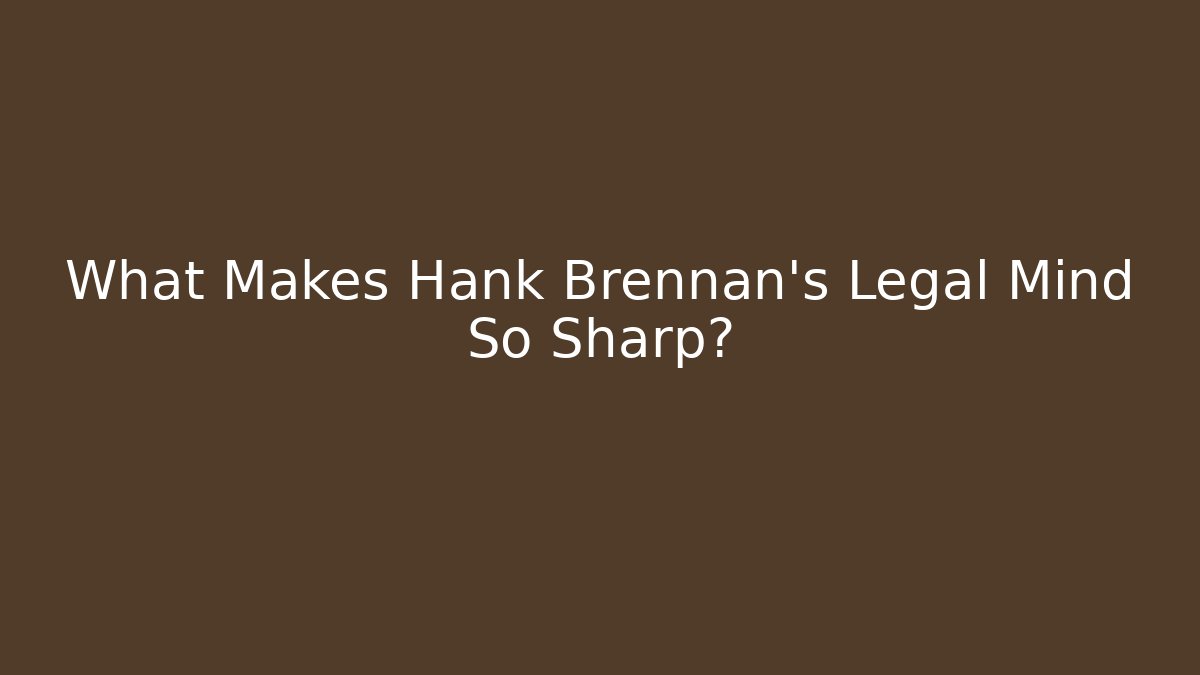 What Makes Hank Brennan's Legal Mind So Sharp? - V Auction