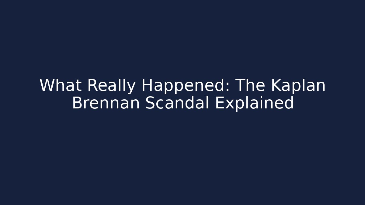 What Really Happened: The Kaplan Brennan Scandal Explained - V Auction