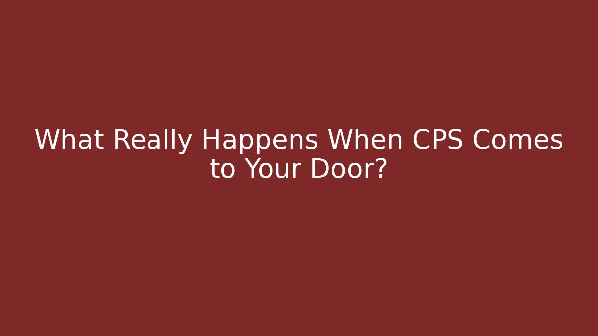 What Really Happens When CPS Comes to Your Door? - V Auction
