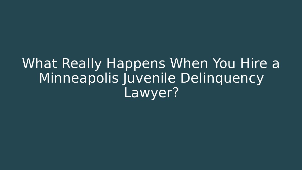 What Really Happens When You Hire a Minneapolis Juvenile Delinquency Lawyer? - V Auction