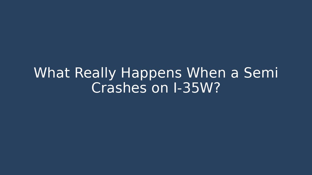 What Really Happens When a Semi Crashes on I-35W? - V Auction