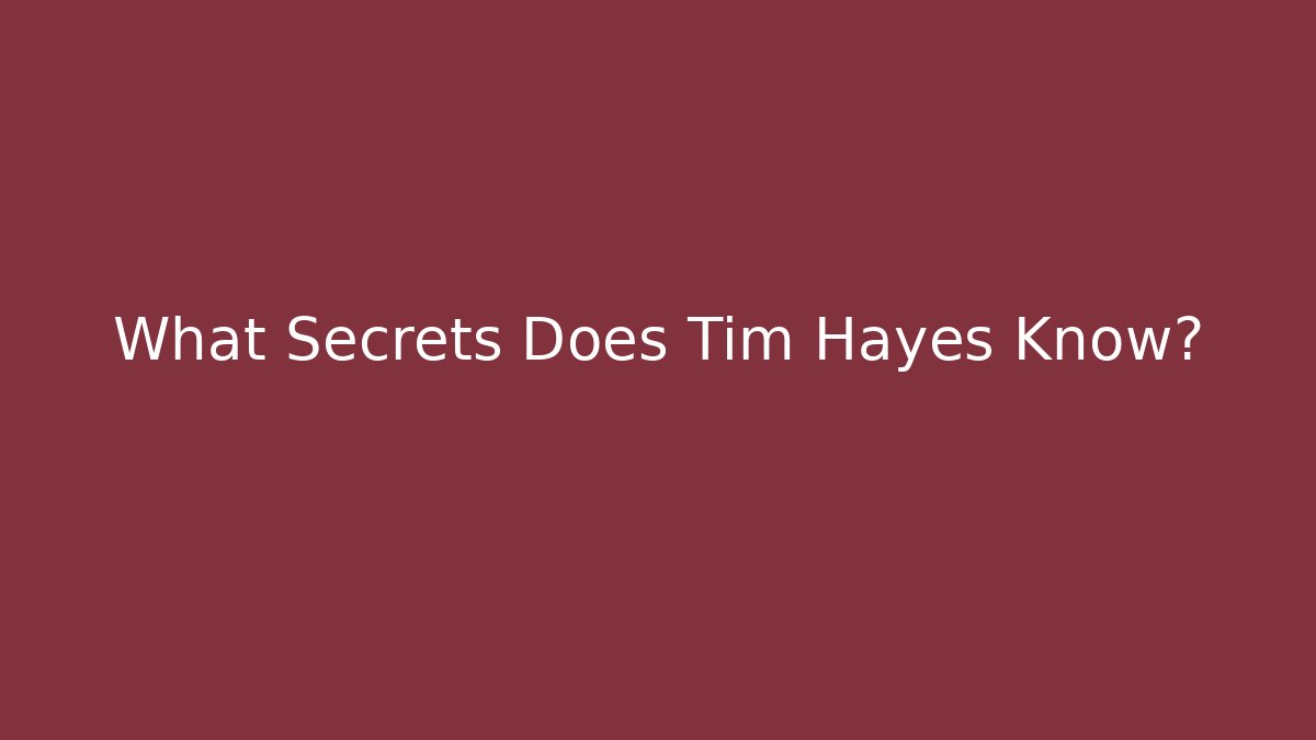What Secrets Does Tim Hayes Know? - V Auction