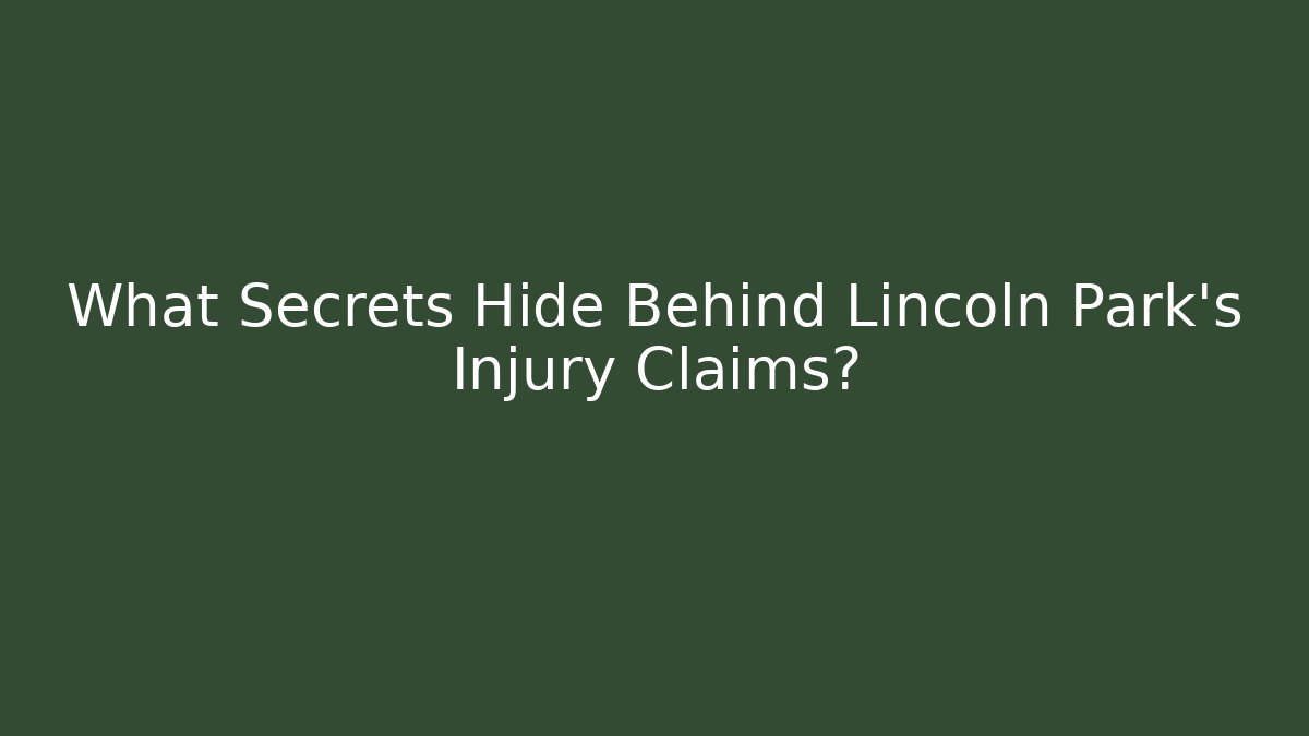 What Secrets Hide Behind Lincoln Park's Injury Claims? - V Auction