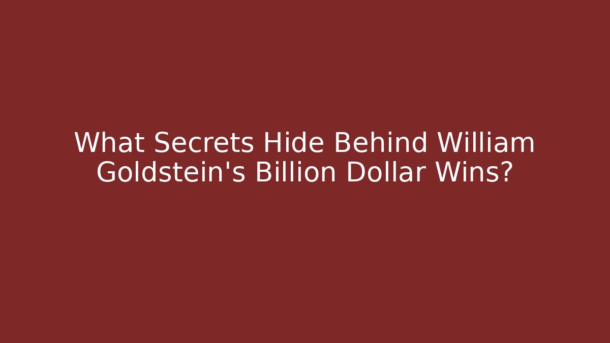 What Secrets Hide Behind William Goldstein's Billion Dollar Wins? - V Auction