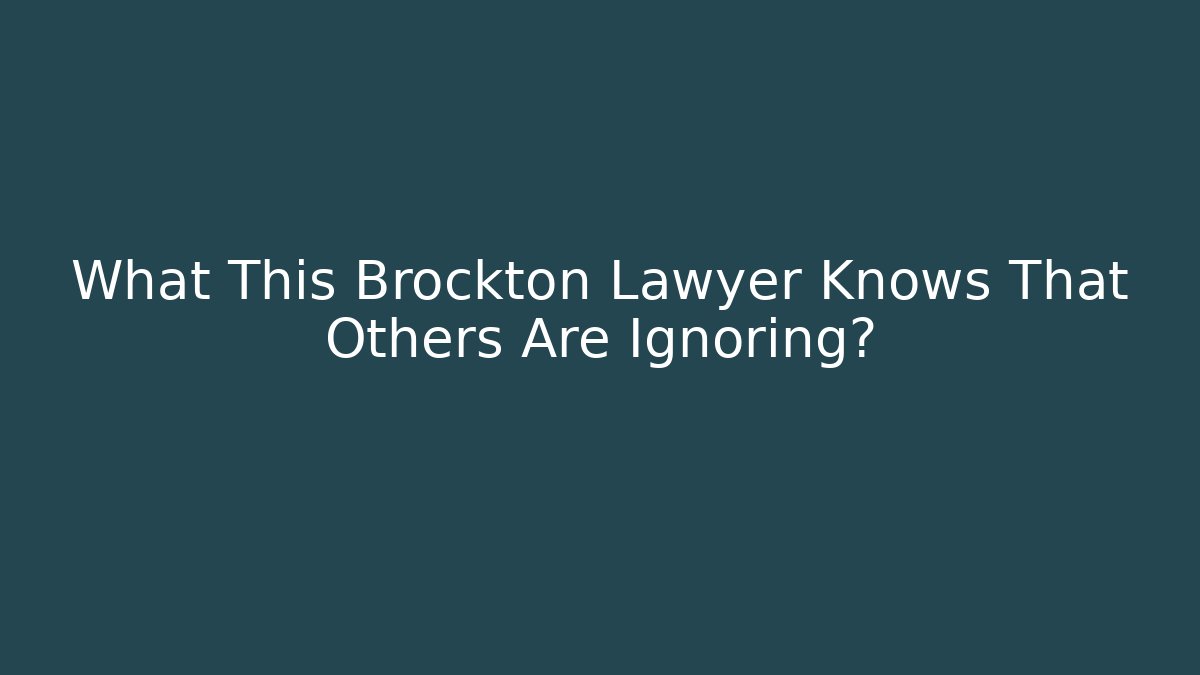 What This Brockton Lawyer Knows That Others Are Ignoring? - V Auction