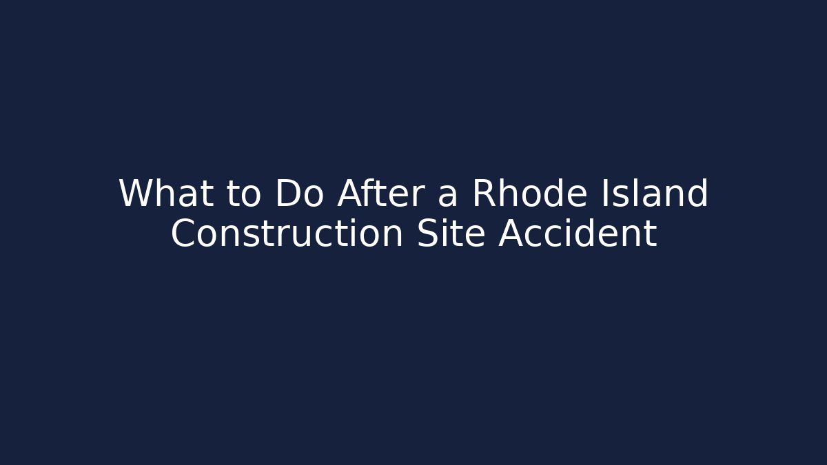 What to Do After a Rhode Island Construction Site Accident - V Auction
