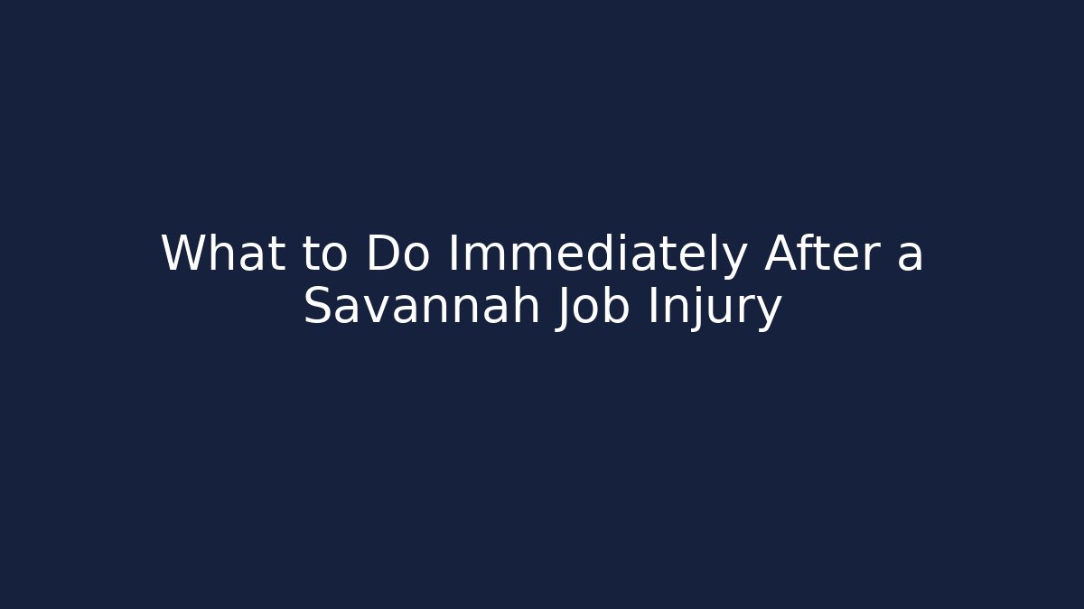 What to Do Immediately After a Savannah Job Injury - V Auction