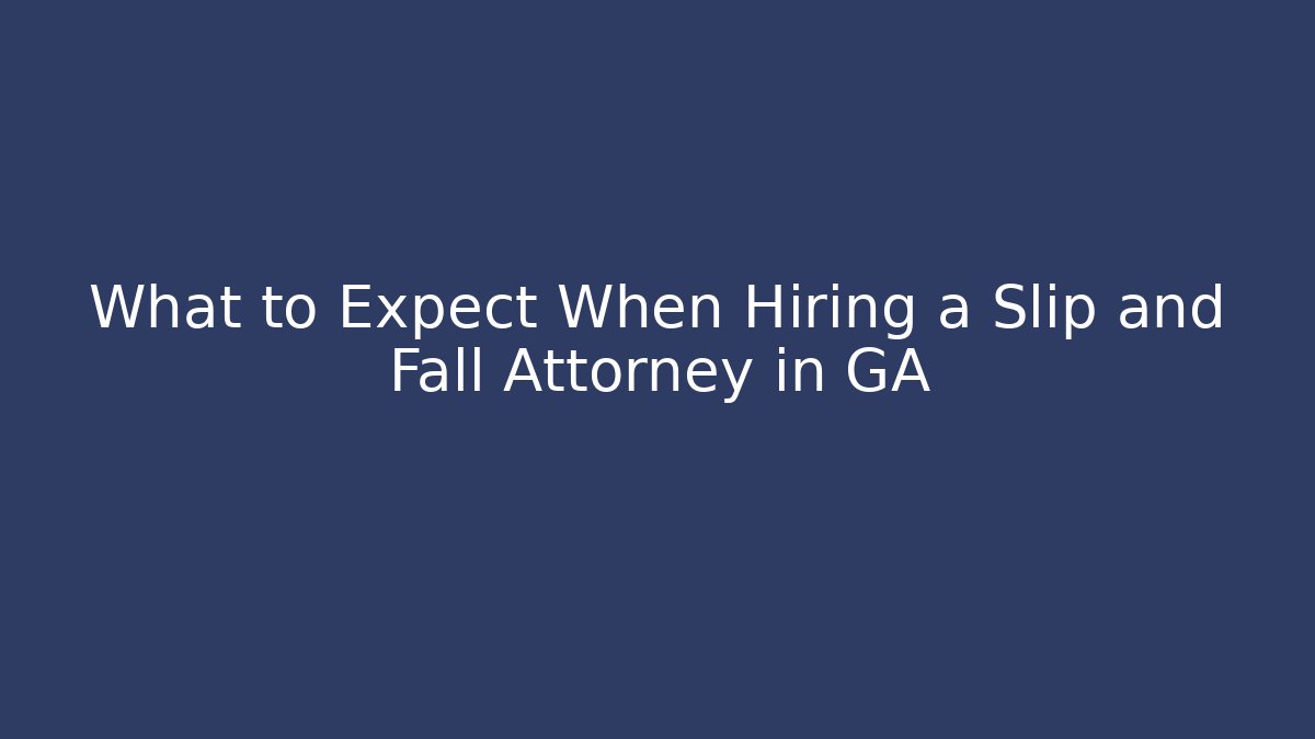 What to Expect When Hiring a Slip and Fall Attorney in GA - V Auction