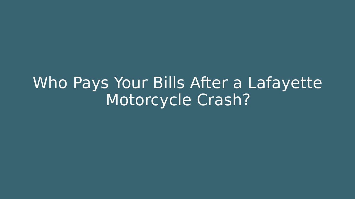 Who Pays Your Bills After a Lafayette Motorcycle Crash? - V Auction