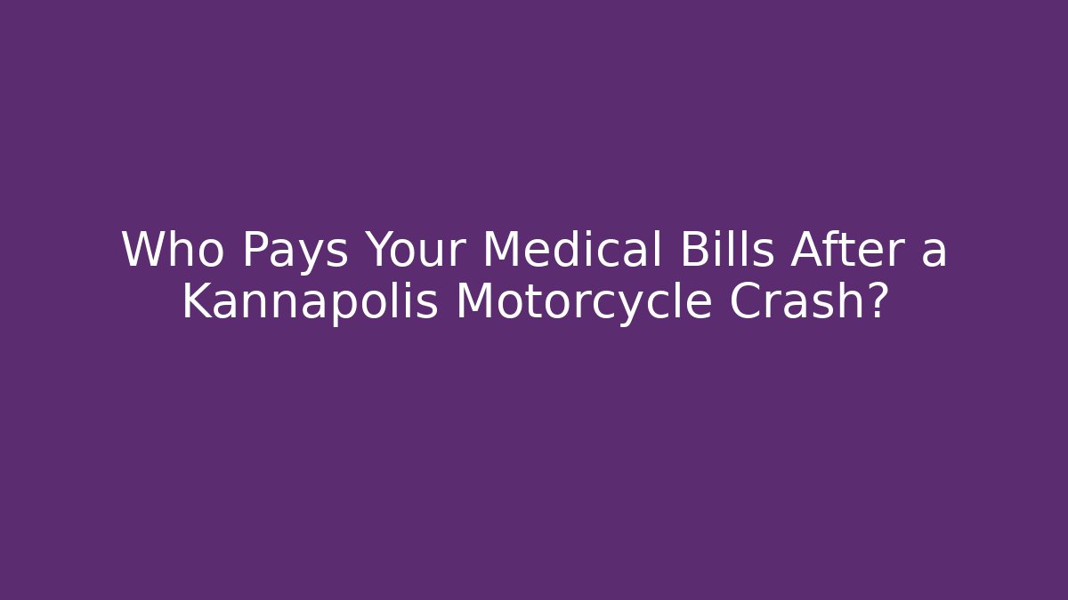Who Pays Your Medical Bills After a Kannapolis Motorcycle Crash?