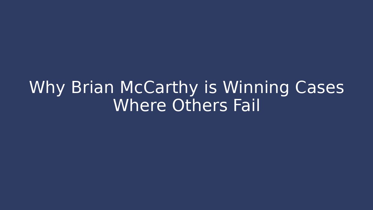 Why Brian McCarthy is Winning Cases Where Others Fail - V Auction