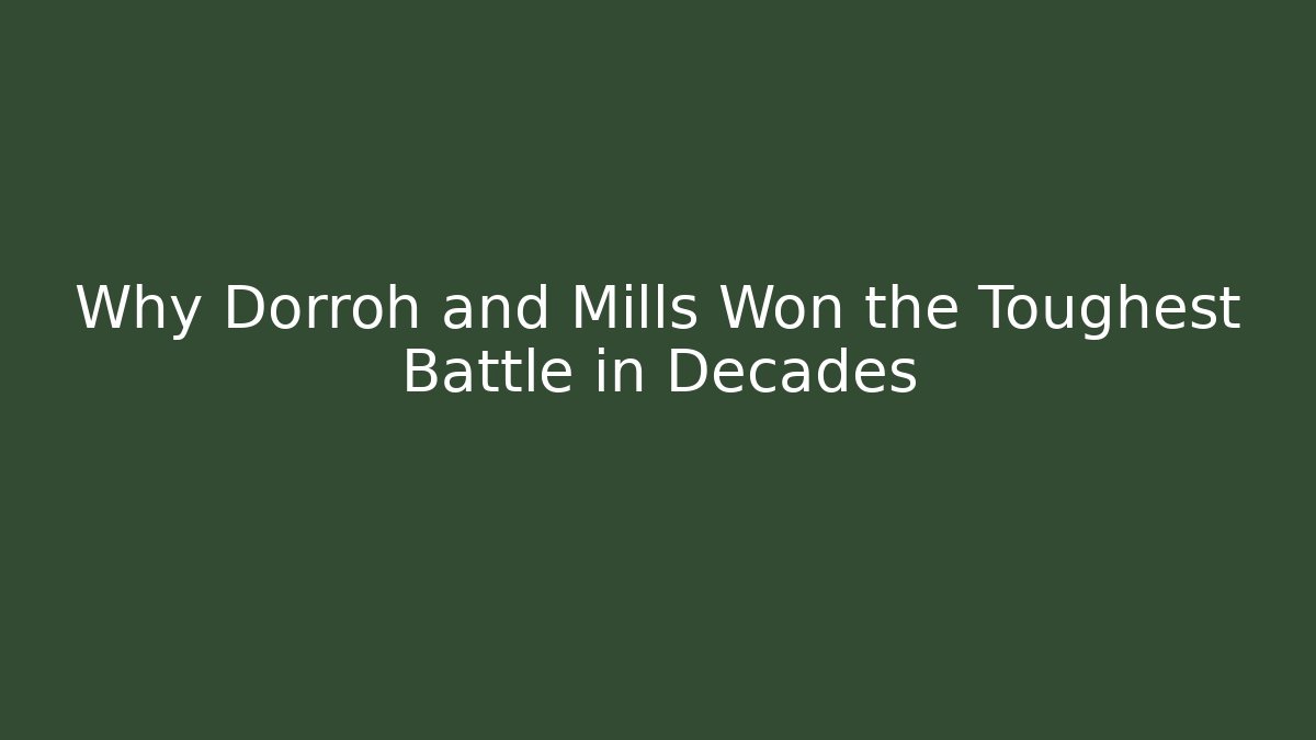 Why Dorroh and Mills Won the Toughest Battle in Decades