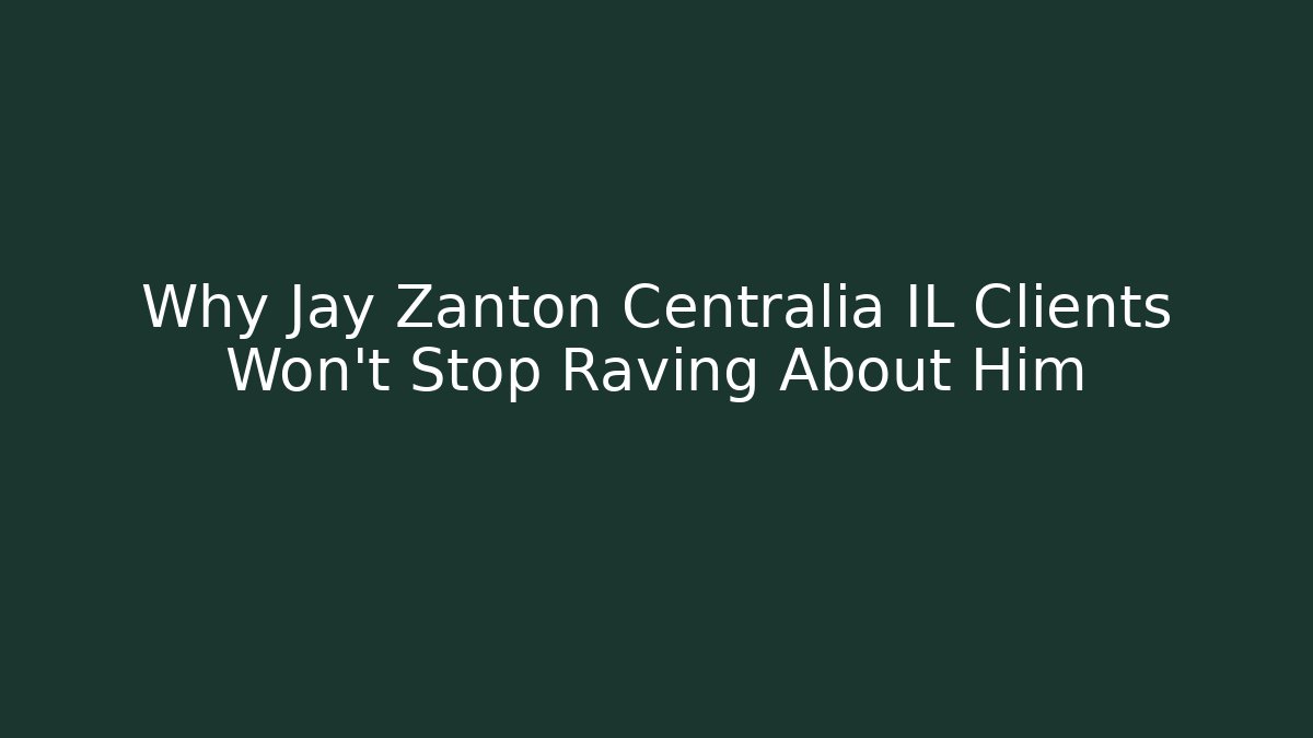 Why Jay Zanton Centralia IL Clients Won’t Stop Raving About Him - V Auction