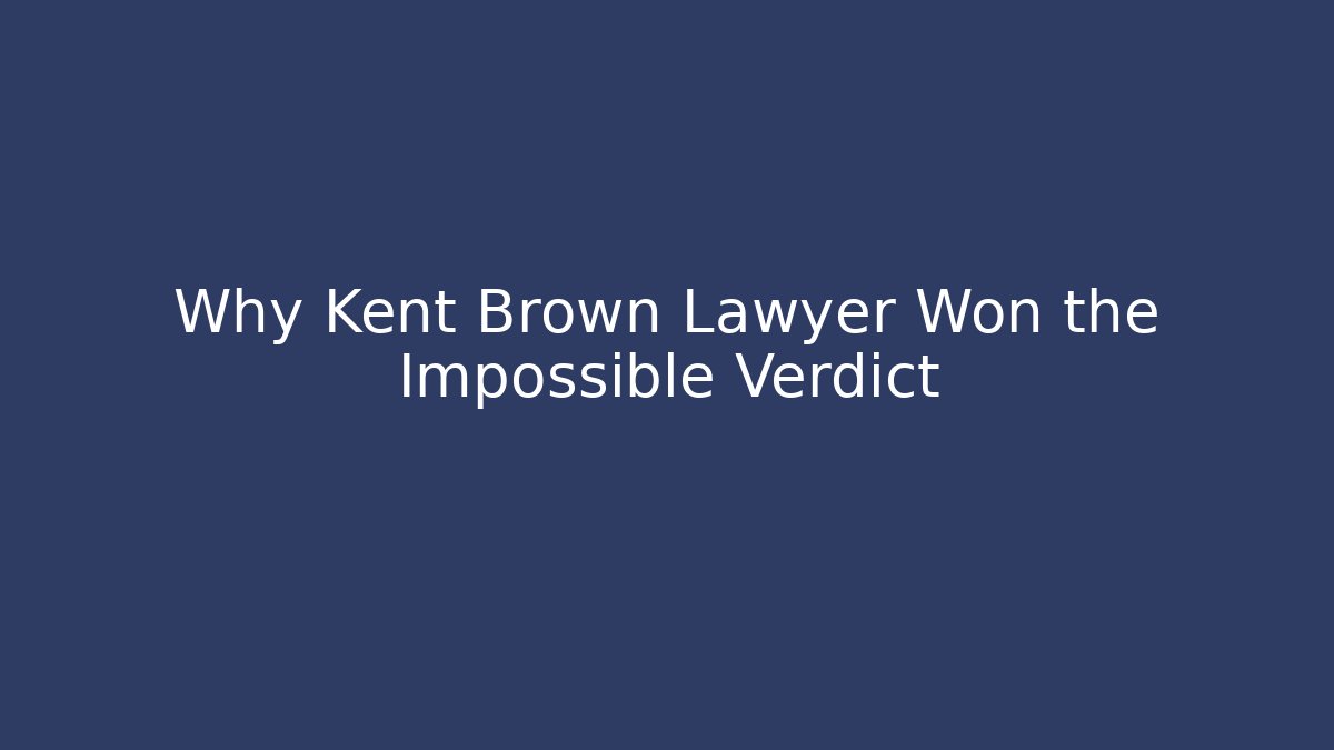 Why Kent Brown Lawyer Won the Impossible Verdict - V Auction