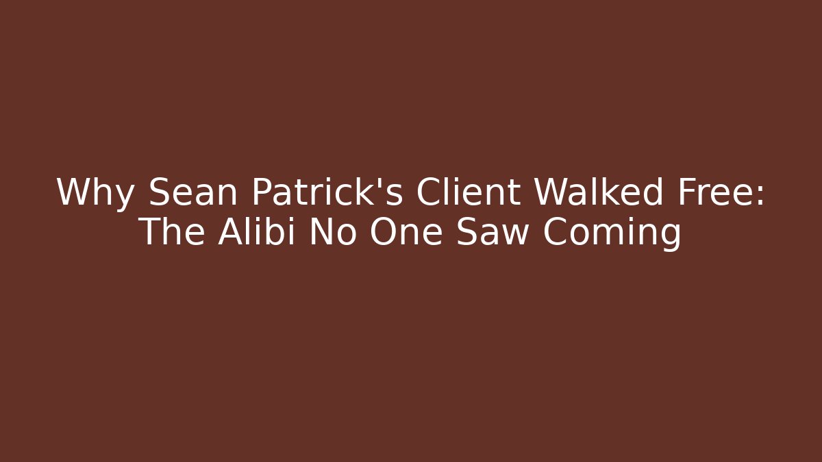 Why Sean Patrick's Client Walked Free: The Alibi No One Saw Coming - V Auction