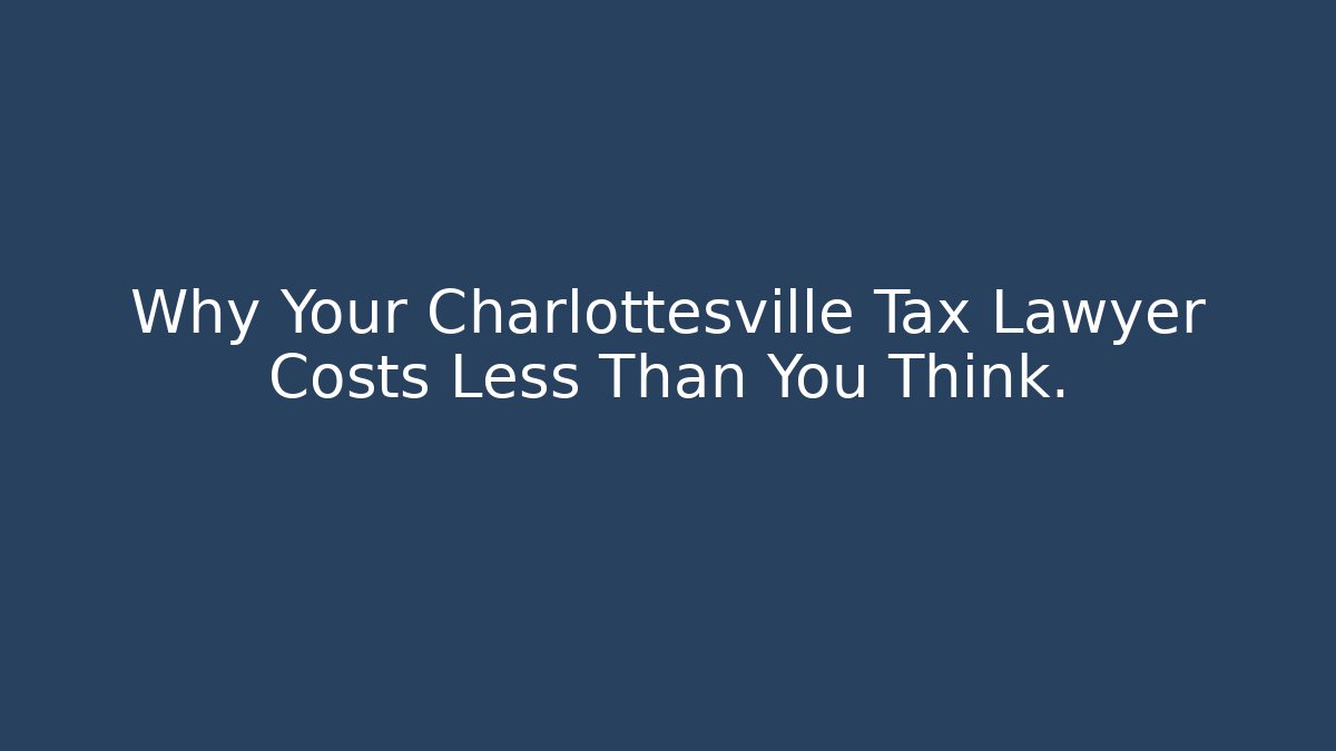 Why Your Charlottesville Tax Lawyer Costs Less Than You Think. - V Auction
