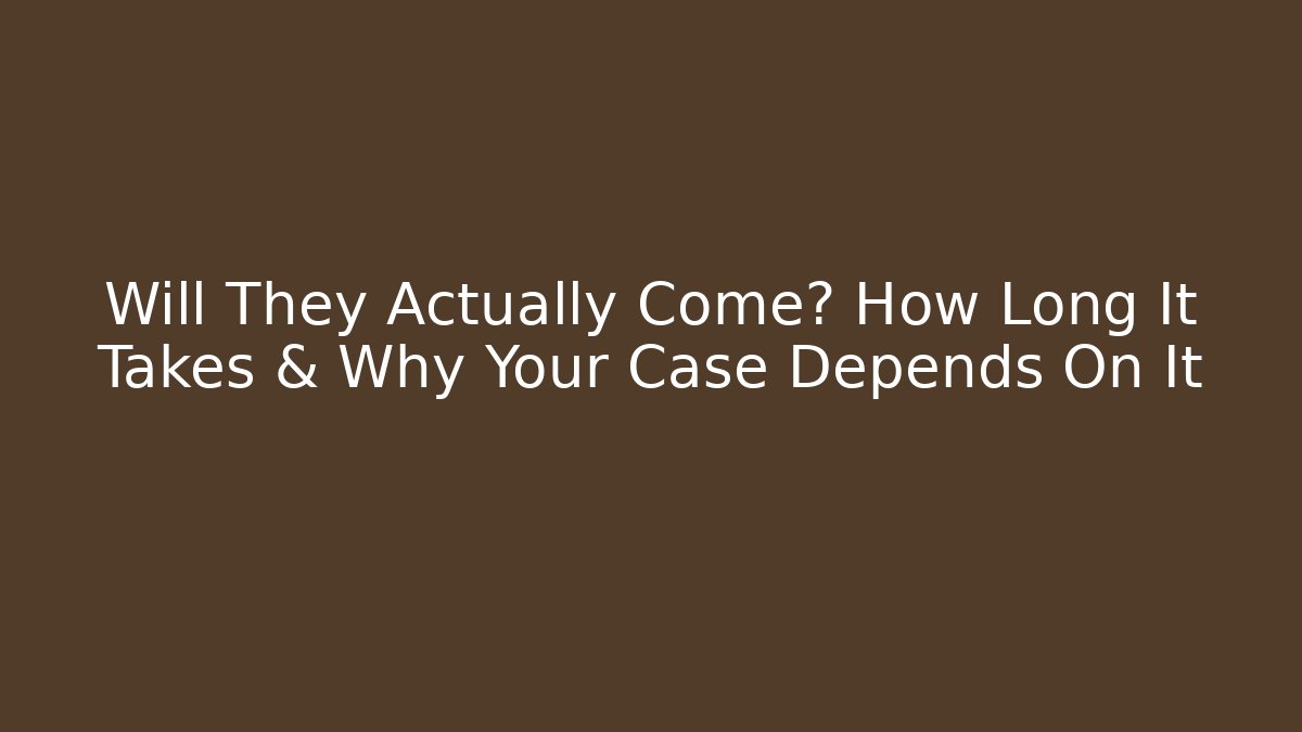 Will They Actually Come? How Long It Takes & Why Your Case Depends On It - V Auction