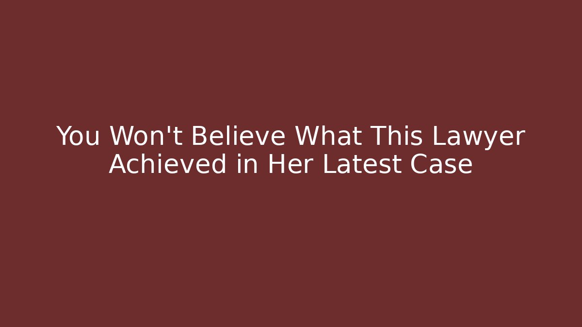 You Won't Believe What This Lawyer Achieved in Her Latest Case - V Auction