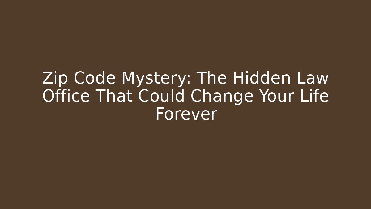 Zip Code Mystery: The Hidden Law Office That Could Change Your Life Forever