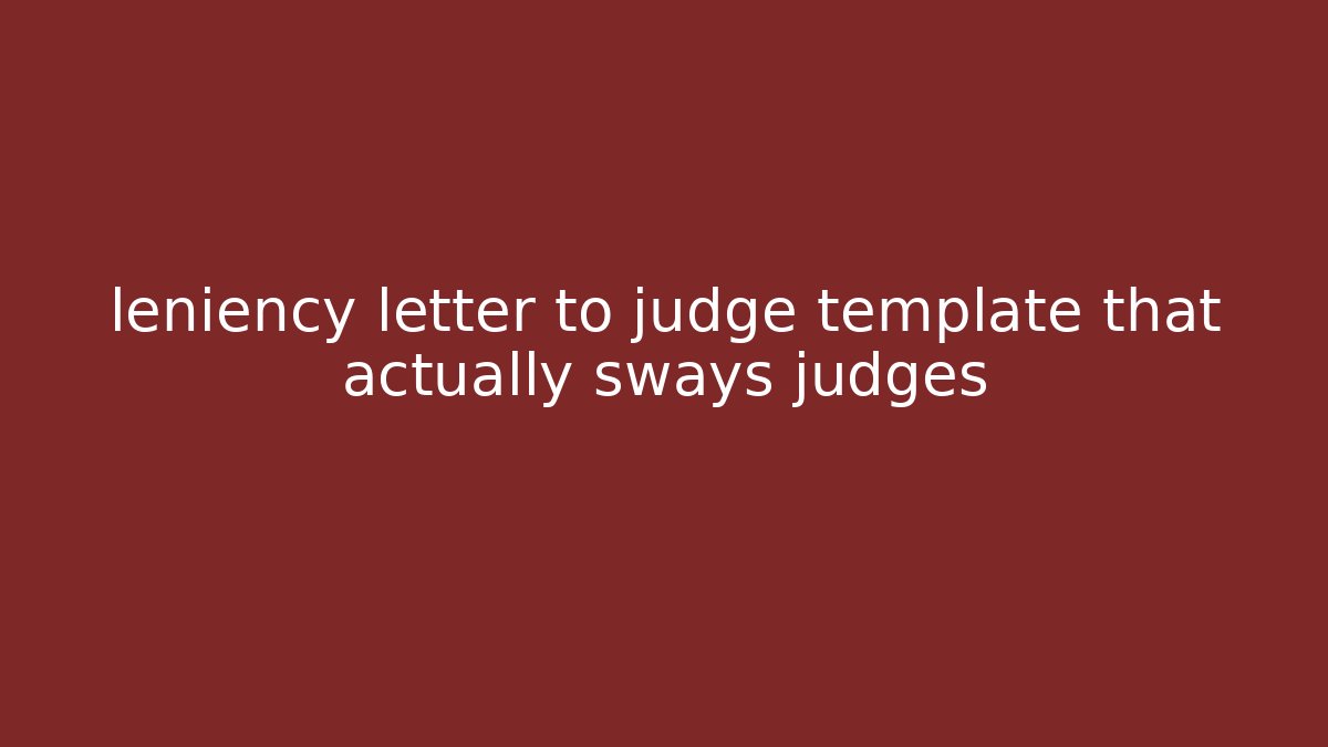 leniency letter to judge template that actually sways judges